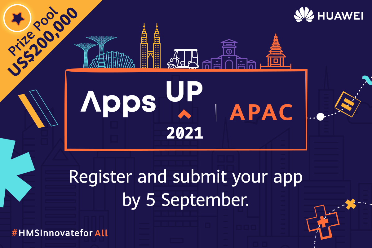 AppsUP 2021 Sees Huawei Empowering App Developers Through Growth Hacking
